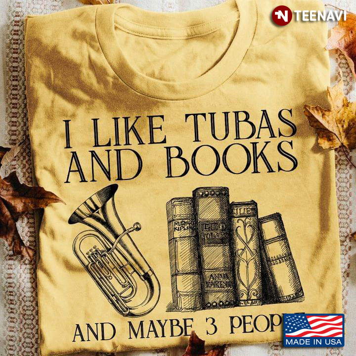 I Like Tubas and Books and Maybe 3 People Favorite Things