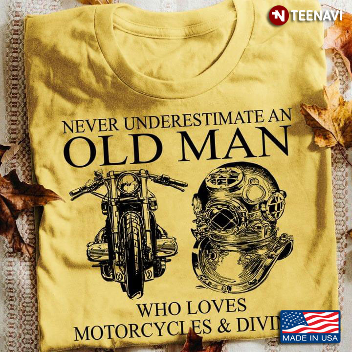 Never Underestimate An Old Man Who Loves Motorcycles and Diving
