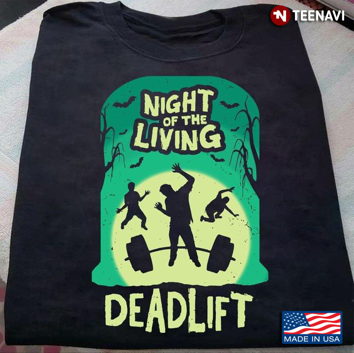 Night of The Living Deadlift Halloween Funny Design for Weight Lifting Lover