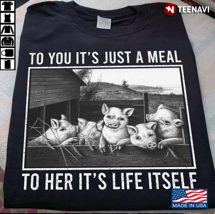 To You It's Just A Meal To Her It's Life Itself Pigs on Farm for Animal Lover