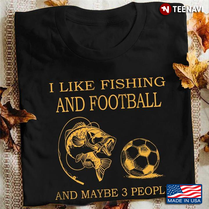 I Like Fishing and Football and Maybe 3 People Favorite Things