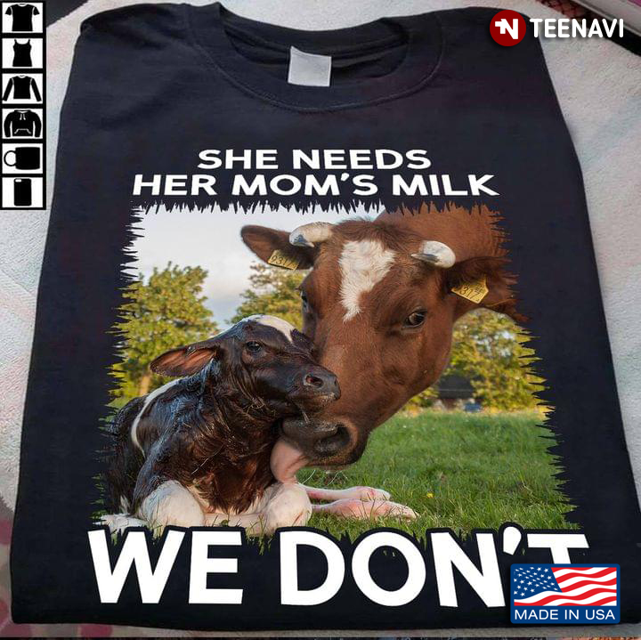 She Needs Her Mom's Milk We Don't Mom and Baby Cow for Vegan
