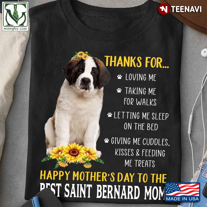 Thanks for Loving Me Happy Mother's Day to The Best Saint Bernard Mom Sunflowers