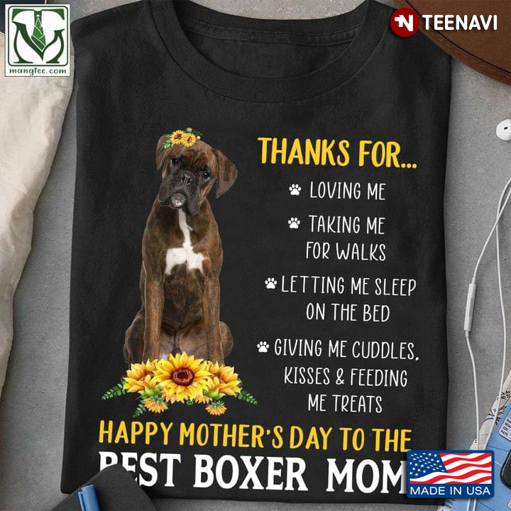 Thanks for Loving Me Happy Mother's Day to The Best Boxer Mom Yellow Sunflowers