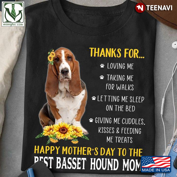 Thanks for Loving Me Happy Mother's Day to The Best Basset Hound Mom Yellow Sunflowers