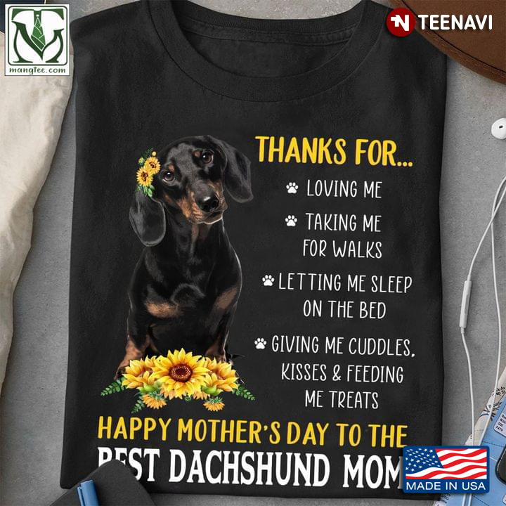 Thanks for Loving Me Happy Mother's Day to The Best Dachshund Mom Yellow Sunflowers