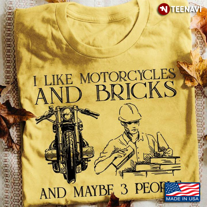 I Like Motorcycles and Brick and Maybe 3 People Favorite Things