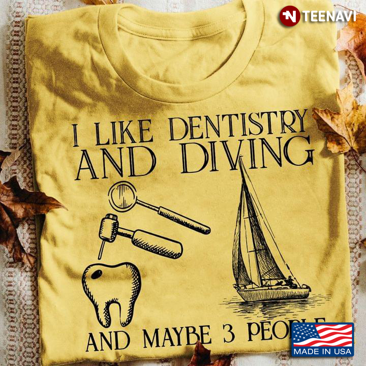 I Like Dentistry and Diving and Maybe 3 People Favorite Things