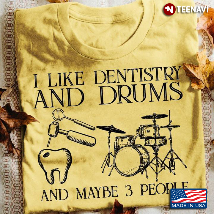 I Like Dentistry and Drums and Maybe 3 People Favorite Things