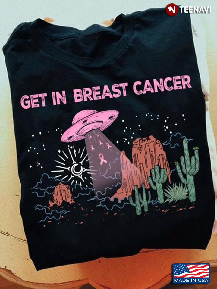 Get In Breast Cancer Pink UFO Alien and Cactus