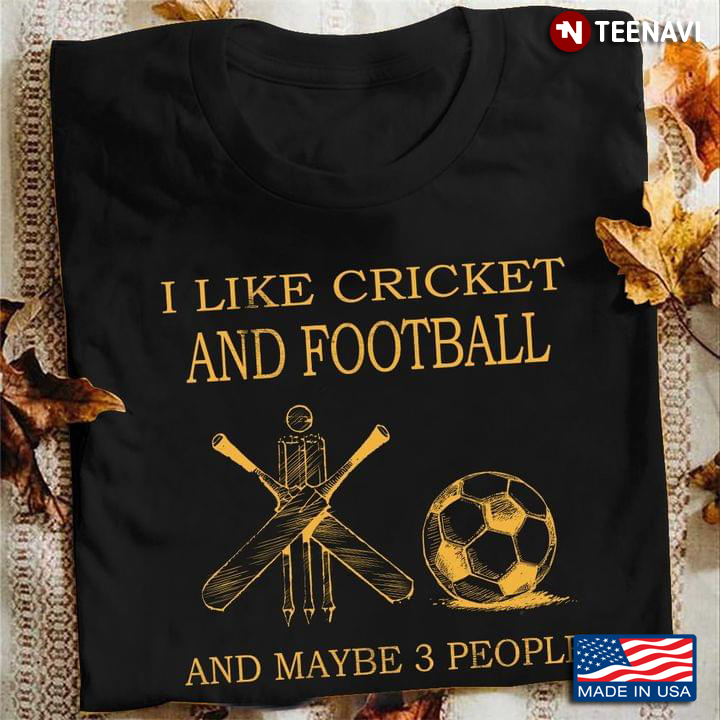 I Like Cricket and Football and Maybe 3 People Favorite Things