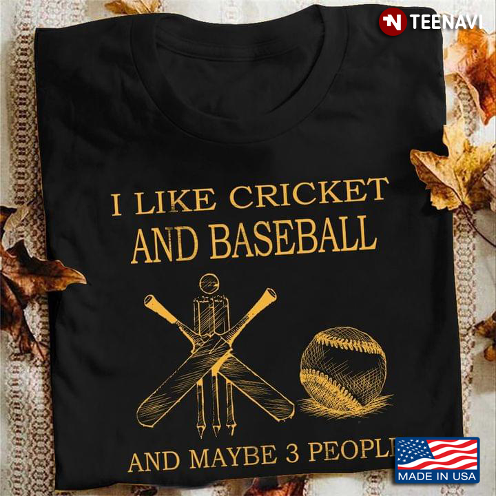 I Like Cricket and Baseball and Maybe 3 People Favorite Things