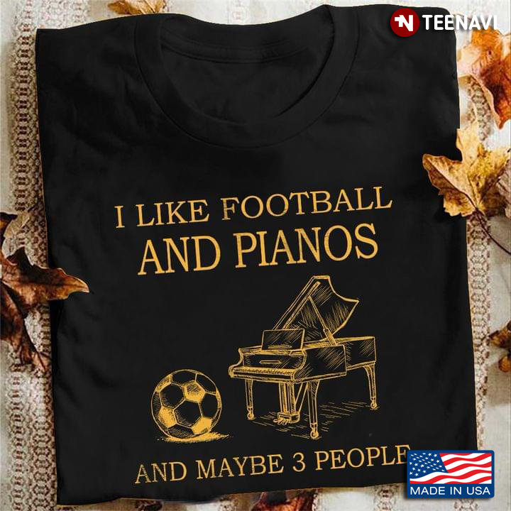 I Like Football and Pianos and Maybe 3 People Favorite Things