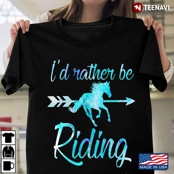 I'd Rather Be Riding My Favorite Thing Modern Color for Horse Riding Lover