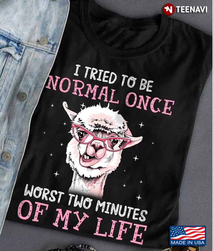 I Tried To Be Normal Once Worst Two Minutes of My Life Funny Llama on Pink