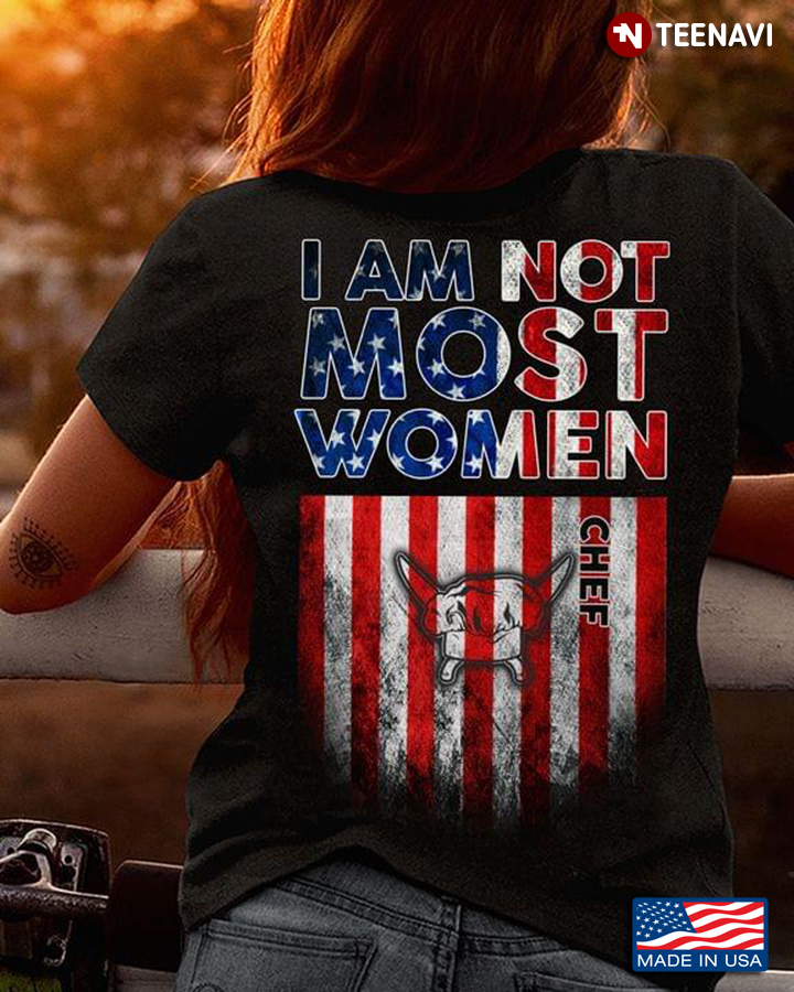 I Am Not Most Women Chief American Flag Cool Design