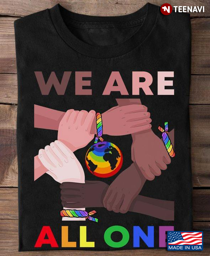 We Are All One No Racism No Gender Discrimination Lgbt
