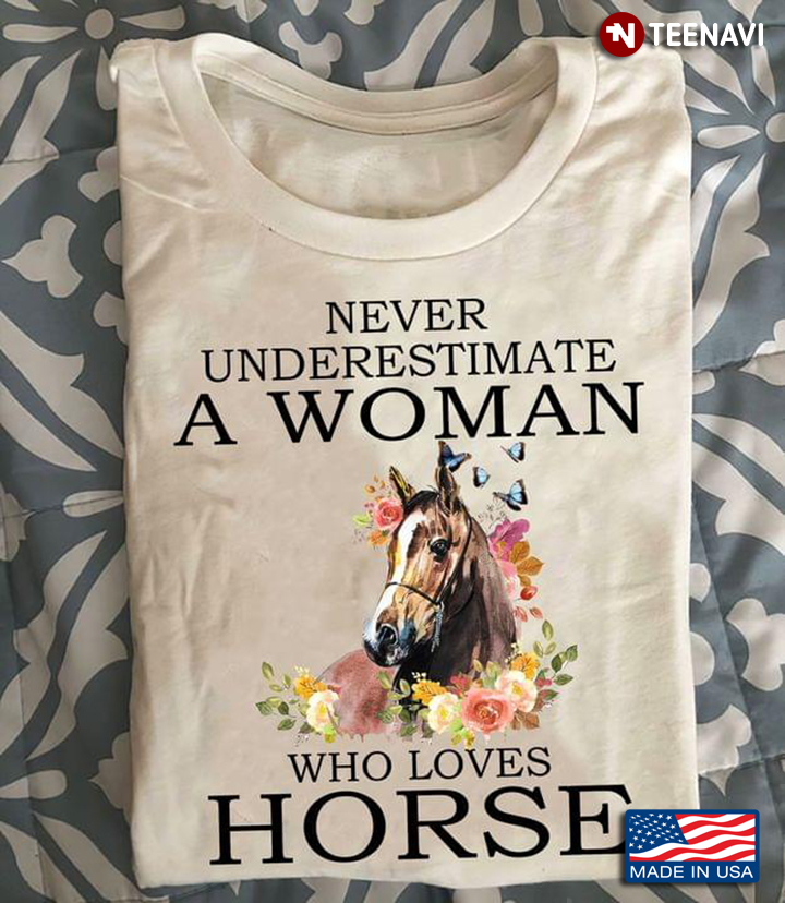 Never Underestimate A Woman Who Loves Horse Floral Design for Animal Lover