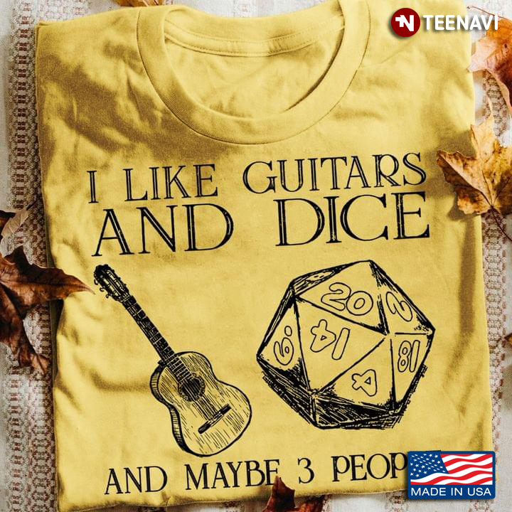 I Like Guitar and Dice and Maybe 3 People My Favorite Things