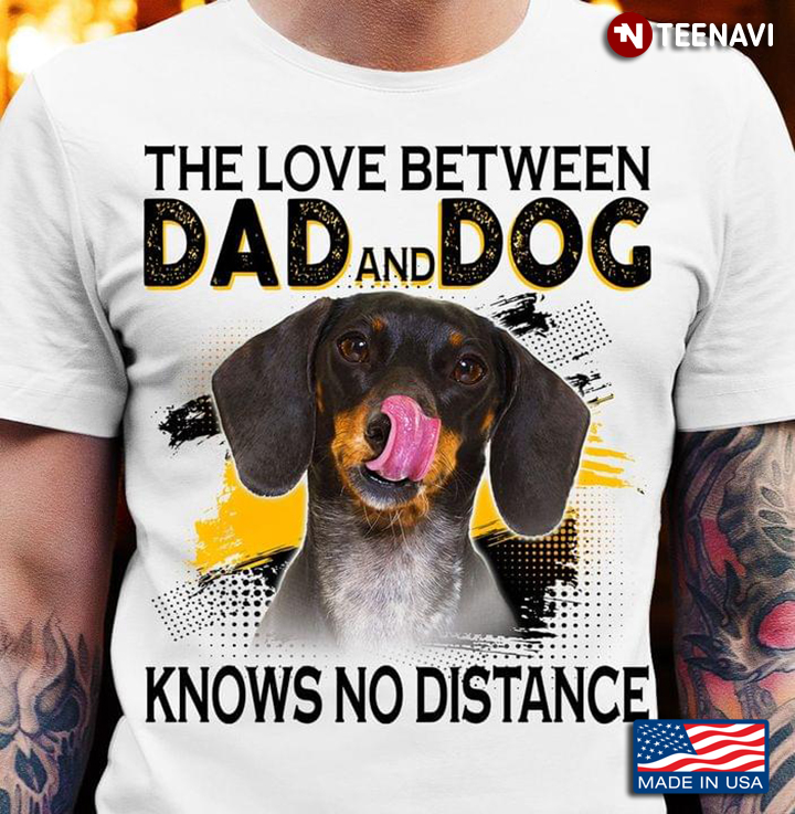 The Love Between Dad and Dog Knows No Distance Lovely Dachshund for Dog Lover