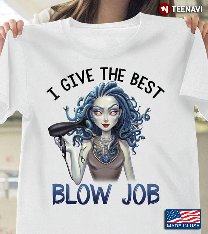 I Give The Best Blow Job Medusa Girl with Hairdryer