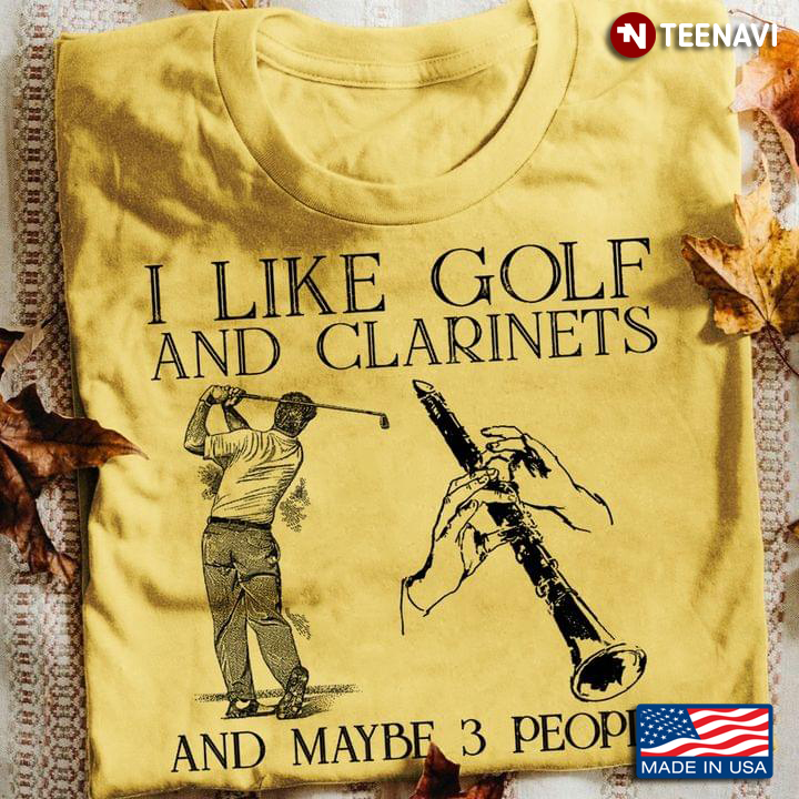 I Like Golf and Clarinets and Maybe 3 People My Favorite Things