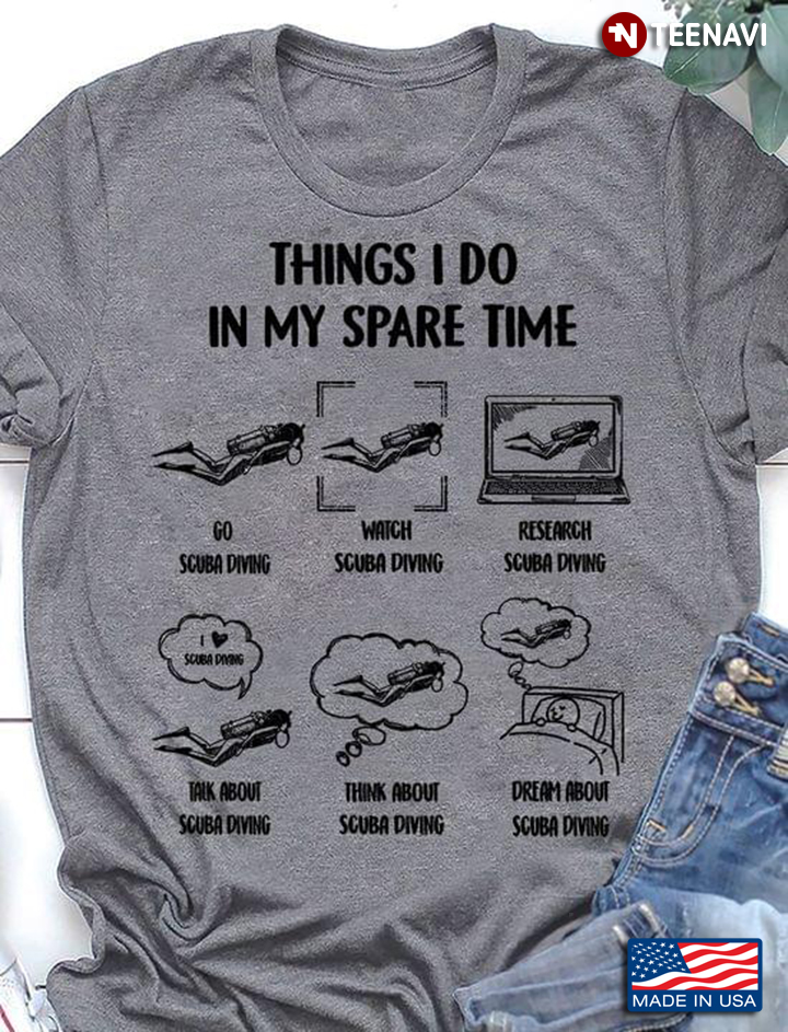 Things I Do In My Spare Time Go Scuba Diving Watch Scuba Diving Funny Quote for Scuba Diving Lover