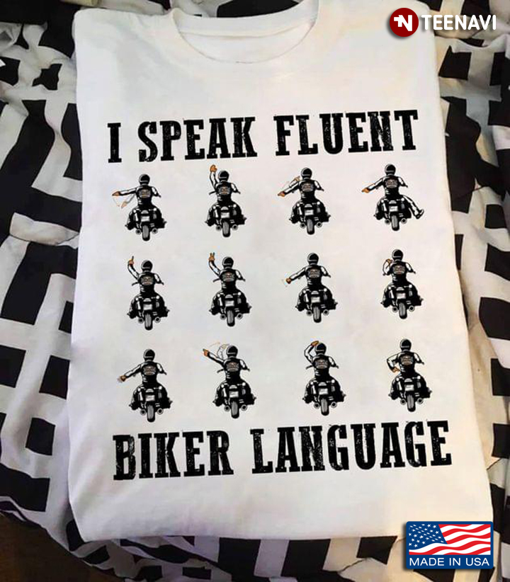 I Speak Fluent Biker Language Funny Motorcycle Man for Biking Lover