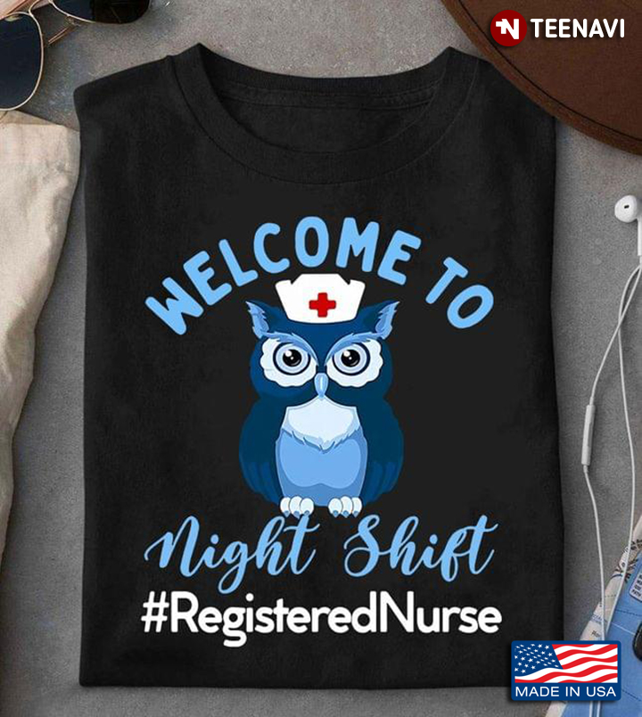 Welcome To Night Shift Registered Nurse Owl for Proud Nurse