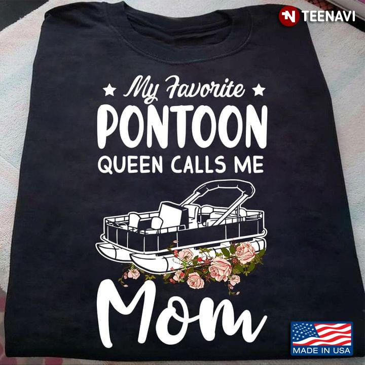 My Favorite Pontoon Queen Calls Me Mom Floral Design for Pontooning Lover