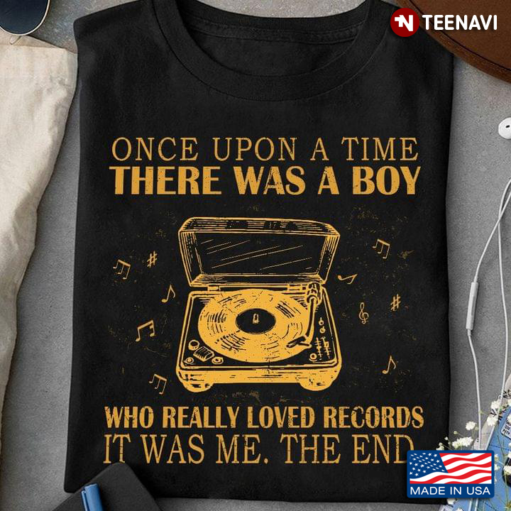 Once Upon A Time There Was A Boy Who Really Loved Records It Was Me Funny Quote