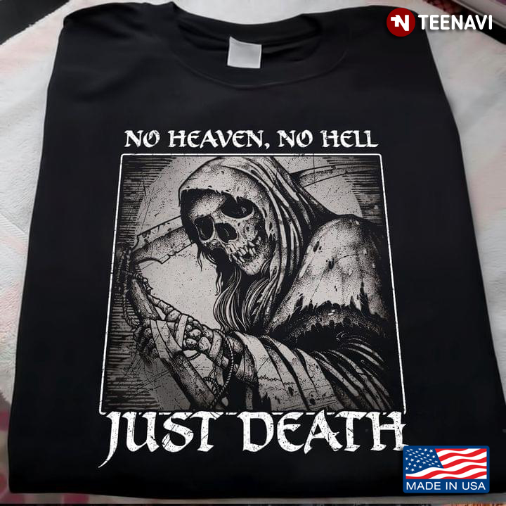No Heaven No Hell Just Death Scary Skeleton Cool Design for Man