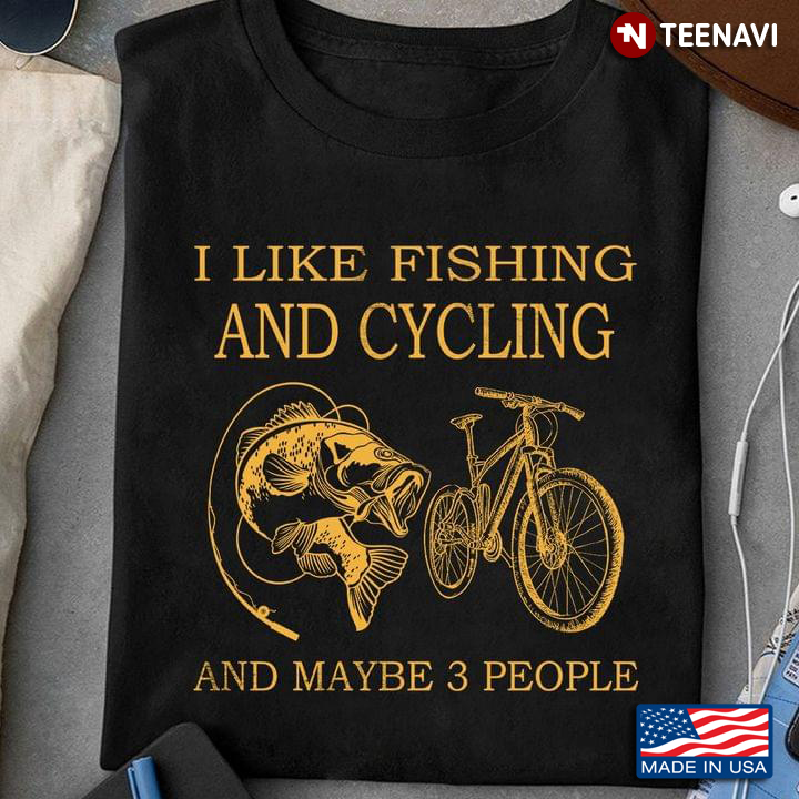 I Like Fishing and Cycling and Maybe 3 People Favorite Things