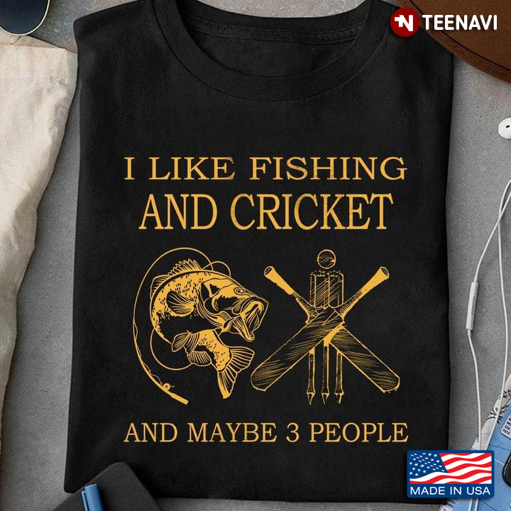 I Like Fishing and Cricket and Maybe 3 People Favorite Things