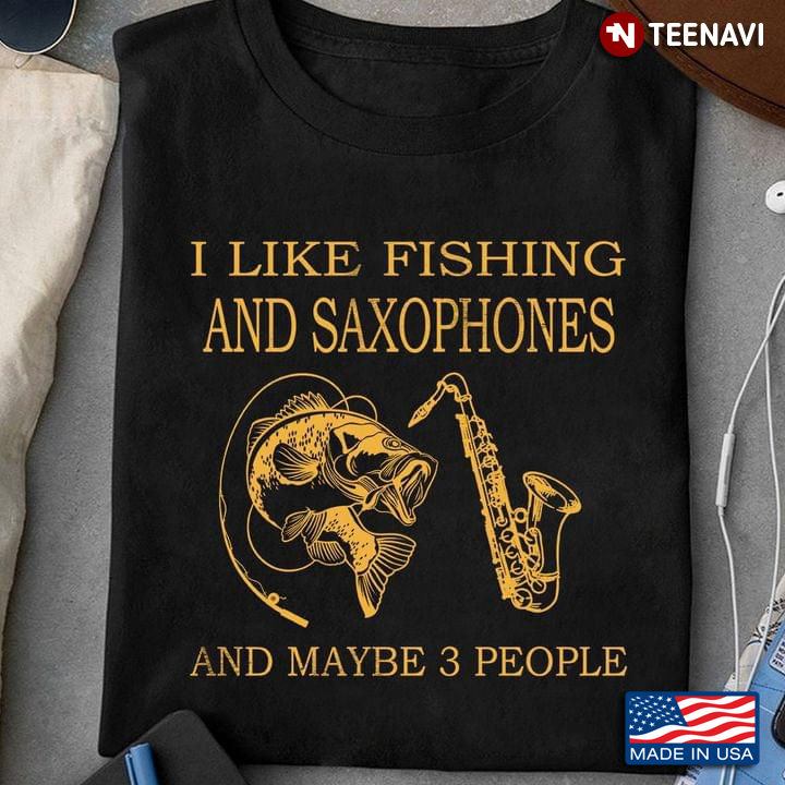 I Like Fishing and Saxophones and Maybe 3 People Favorite Things
