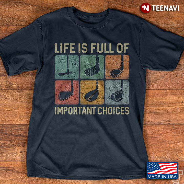Life Is Full of Important Choices Vintage Color for Golf Lover