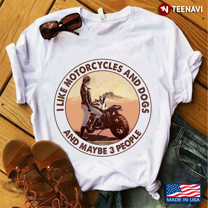 I Like Motorcycles and Dogs and Maybe 3 People Favorite Things Circle Design with Cool Biking Girl