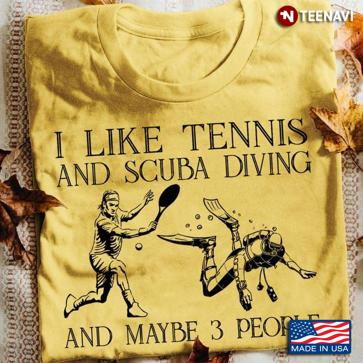I Like Tennis and Scuba Diving and Maybe 3 People Favorite Things