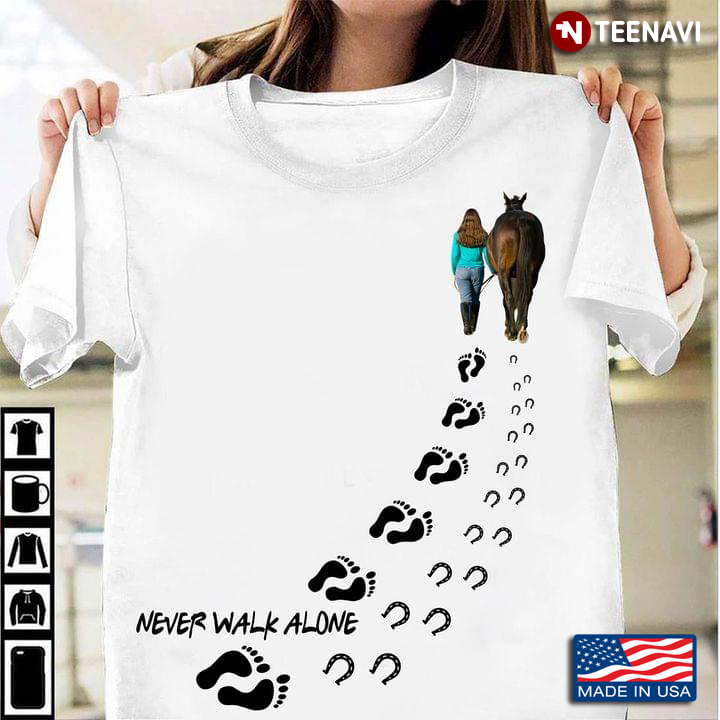 Never Walk Alone Horse and Girl Equestrian for Horse Riding Lover