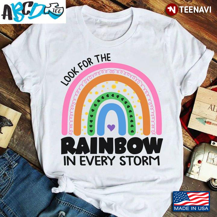 Look for The Rainbow In Every Storm Colorful Rainbow