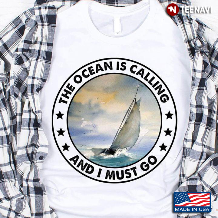 The Ocean Is Calling and I Must Go Circle Design for Sailing Lover