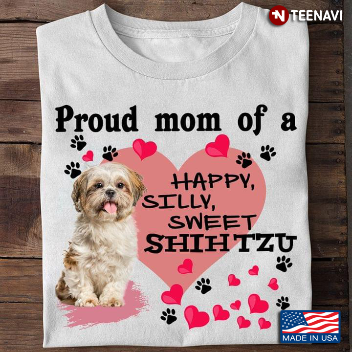 Proud Mom of A Happy Silly Sweet Shih Tzu Adorable Design on Pink for Dog Lover