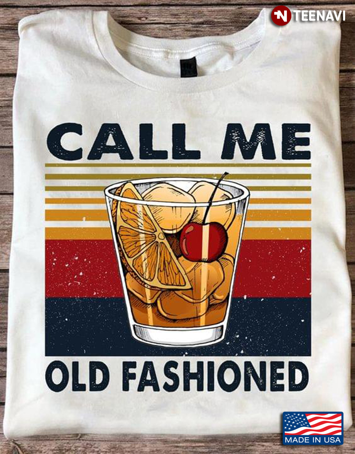 Call Me Old Fashioned Vintage Style for Bourbon Lover