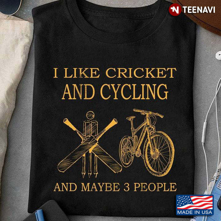 I Like Cricket and Cycling and Maybe 3 People My Favorite Things