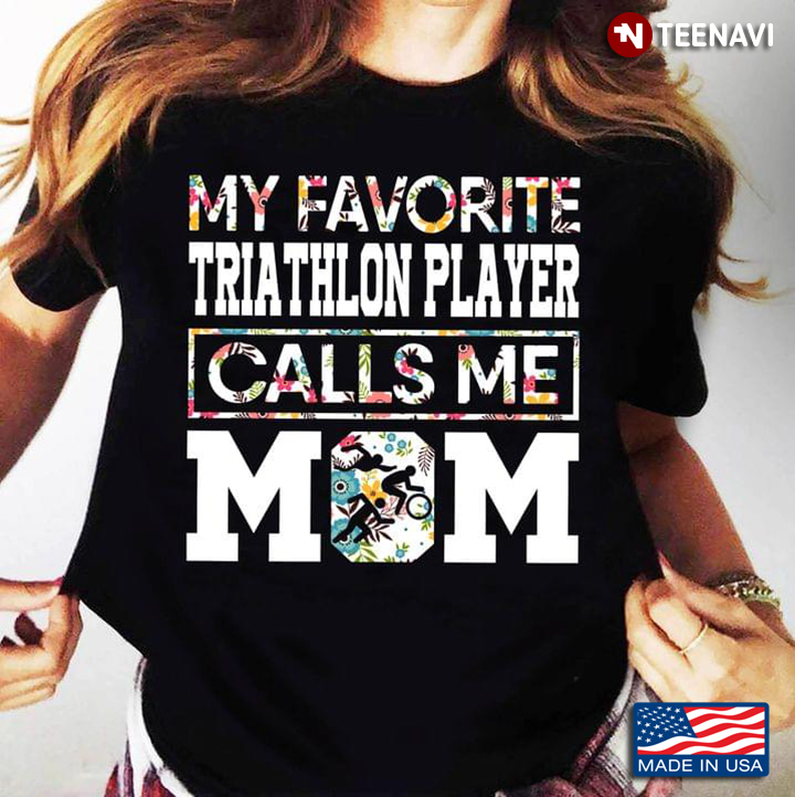 My Favorite Triathlon Player Calls Me Mom Floral Design for Proud Mom