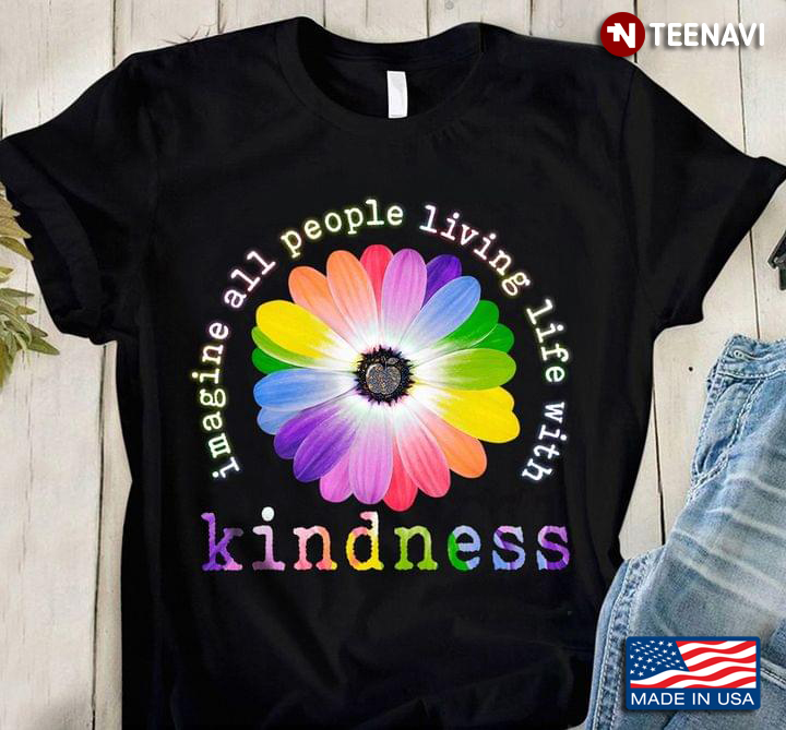 Imagine All People Living Life With Kindness Colorful Flower
