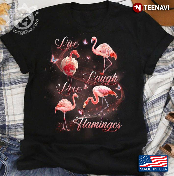 Live Laugh Love Flamingos Beautiful Design for Animal Lover