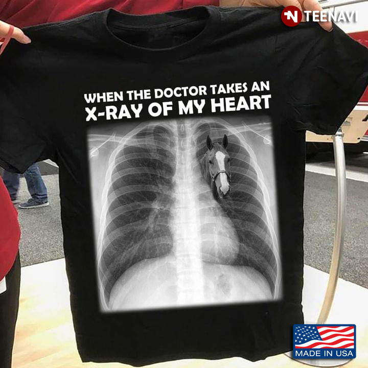 When The Doctor Takes An X-Ray of My Heart Funny Design for Horse Lover