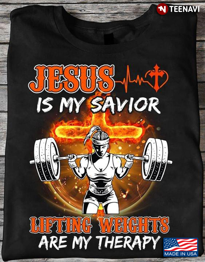 Jesus is My Savior Lifting Weights Are My Therapy Christian Girl for Weight Lifting Lover