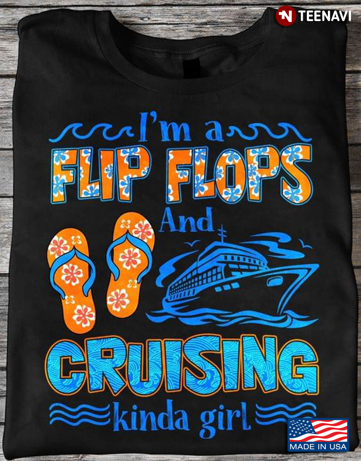 I'm A Flip Flops and Cruising Kinda Girl Hawaiian Flower and Beach Design